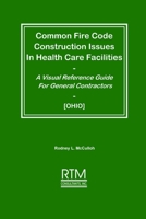Common Fire Code Construction Issues In Health Care Facilities - OHIO 1329931300 Book Cover
