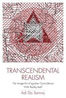 Transcendental Realism. The Image-Art of egoless Coincidence With Reality Itself 1570972273 Book Cover