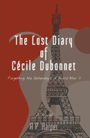 The Lost Diary of Cécile Dubonnet: Forgetting the Yesterdays of World War II B0BMP8916L Book Cover