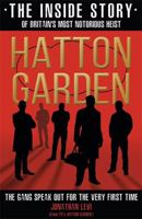 Hatton Garden: The Inside Story: The Gang Finally Talks From Behind Bars 1911600427 Book Cover