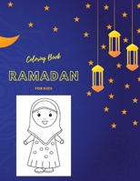 Ramadan Coloring Book For Kids: Easy & Fun Coloring Pages for Kids – Perfect Gift for Young Children Preschool and Toddlers to Celebrate the Holy ... Holy Months in Islam, Muslim Kids Gifts B0917QXZD3 Book Cover