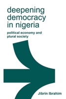 Deepening Democracy in Nigeria: Political Economy and Plural Society 9787718694 Book Cover