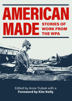 American Made: Stories of Work from the WPA 154027022X Book Cover