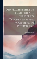 Der Hochgeehrten Frau Horace G�nzburg Geborenen Anna Rosenberg in Petersburg. 1022004158 Book Cover