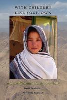 With Children Like Your Own 1884540287 Book Cover