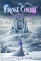 The Frost Court: Snow Queen's Curse B0FCQ1LHJW Book Cover