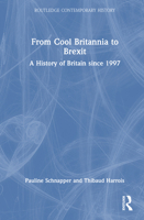 From Cool Britannia to Brexit: A History of Britain Since 1997 1032698632 Book Cover