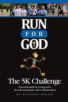 Run for God: The 5K Challenge 1615072535 Book Cover