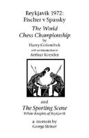 Reykjavik 1972: Fischer v Spassky - 'The World Chess Championship' and 'The Sporting Scene: White Knights of Reykjavik' 1843821877 Book Cover