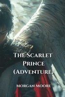 The Scarlet Prince (Adventure) B0DPNJXQVR Book Cover