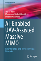 Ai-Enabled Uav-Assisted Massive Mimo: Relaying for 5g-And-Beyond Wireless Networks 3032078717 Book Cover