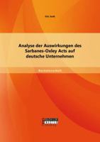 Analyse Der Auswirkungen Des Sarbanes-Oxley Acts Auf Deutsche Unternehmen 3956843983 Book Cover