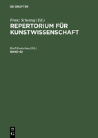 Repertorium F�r Kunstwissenschaft, Band 42, Repertorium F�r Kunstwissenschaft Band 42 3111076113 Book Cover