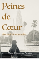 Peines de Coeur: Recueil de nouvelles B0CGC8NW6J Book Cover