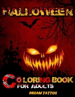 Halloween Coloring Book for Adults: A Halloween Adult Coloring Book with 70+ Spooky Coloring Pages Filled With Haunted House, Alliens, Pumpkin, Scary ... | Ultimate Halloween Gift For Relaxation B09BZQ8GNJ Book Cover