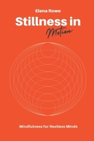 Stillness in Motion: Mindfulness for Restless Minds 9371772794 Book Cover