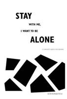 Stay with Me, I Want to Be Alone : A Chaplain's Search for Meaning 195505150X Book Cover