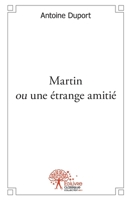 Martin ou une étrange amitié (French Edition) 2332541721 Book Cover