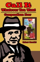 Call It Whatever You Want: Compendium 4 1794044396 Book Cover