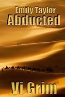 Emily Taylor - Abducted 1482685507 Book Cover