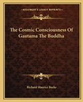 The Cosmic Consciousness Of Gautama The Buddha 1162816406 Book Cover