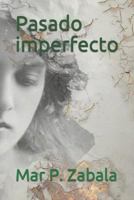 Pasado Imperfecto 1521731489 Book Cover