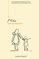 Devocional Mãe com propósito (Portuguese Edition) B0FFYPY193 Book Cover