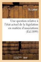 Une question relative à l'état actuel de la législation en matière d'associations 2019287390 Book Cover