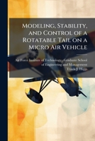 Modeling, Stability, and Control of a Rotatable Tail on a Micro Air Vehicle 102508098X Book Cover
