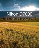 Nikon D7000: From Snapshots to Great Shots 0321766547 Book Cover