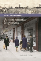 Daily Life during African American Migrations B0CD3GR682 Book Cover