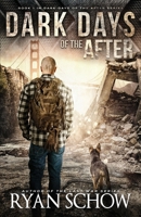 Dark Days of the After: A Post-Apocalyptic EMP Survival Thriller 1675280010 Book Cover