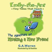 Emily the Ant - The Adventure of Making a New Friend: Tiny Tales That Teach 1533379378 Book Cover