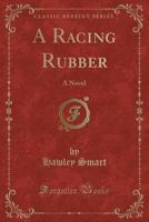 A Racing Rubber: A Novel (Classic Reprint) 1241380589 Book Cover