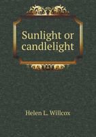 Sunlight or Candlelight 1175819182 Book Cover