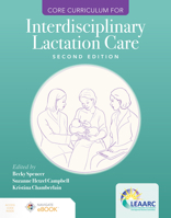 Core Curriculum for Interdisciplinary Lactation Care 1284255514 Book Cover