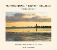 Provincetown, The Lower Cape 0982996438 Book Cover