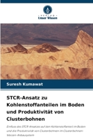 STCR-Ansatz zu Kohlenstoffanteilen im Boden und Produktivität von Clusterbohnen 6206211177 Book Cover
