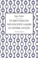 En brevveksling mellem Jeppe Aakjær og Henrik Cavling 8711889489 Book Cover
