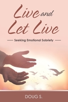 Live and Let Live: Seeking Emotional Sobriety 166425689X Book Cover