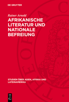 Afrikanische Literatur Und Nationale Befreiung: Menschenbild Und Gesellschaftskonzeption Im Prosawerk Shaaban Roberts 3112709284 Book Cover