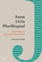 Anna Livia Plurilingual: Exploring a Joycean Macrotext 1487562551 Book Cover