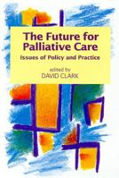 The Future for Palliative Care 0335157645 Book Cover