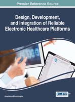 Design, Development, and Integration of Reliable Electronic Healthcare Platforms 1522517243 Book Cover
