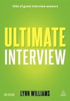 Ultimate Interview: 100s of Great Interview Answers Tailored to Specific Jobs 0749464062 Book Cover