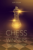 Chess for Winners: The New Complete 2021 Guide to Chess Openings. Learn the Fundamentals and Rules of Chess, Mind Exercises and Strategic Planning to Play Like a Grandmaster and Impress Your Opponents B08TRJMGNT Book Cover