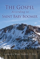 The Gospel According to Saint Baby Boomer 1662890753 Book Cover