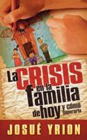 La crisis en la familia de hoy 088113953X Book Cover