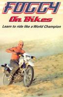 Foggy on Bikes: Learn to Ride Like a World Champion 0007118392 Book Cover