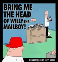 Bring Me The Head Of Willy The Mailboy! 0836217799 Book Cover